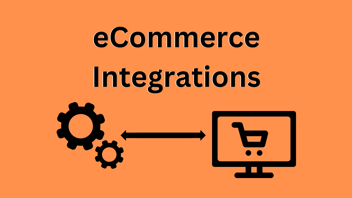 eCommerce integration, best eCommerce integration, what is eCommerce integration, benefits of eCommerce integration